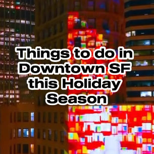 Things to do in Downtown SF this holiday season